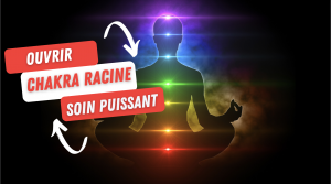 Activation puissante du chakra racine