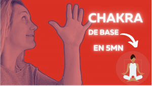 5 mn sur le chakra de base